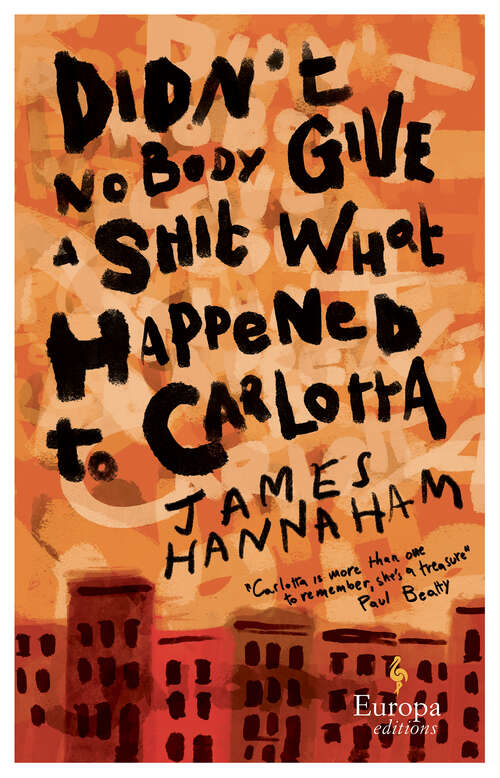 Book cover of Didn't Nobody Give a Shit What Happened to Carlotta: The Blackest book I’ve read in years (Paul Beatty)