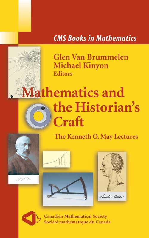 Book cover of Mathematics and the Historian's Craft: The Kenneth O. May Lectures (2005) (CMS Books in Mathematics)