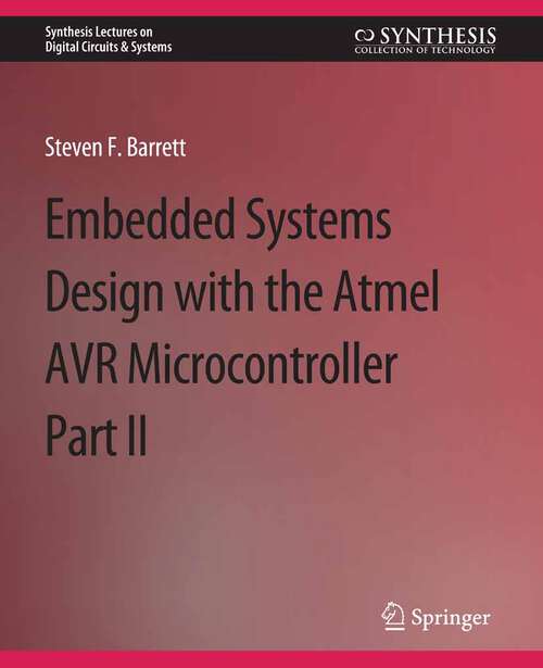 Book cover of Embedded System Design with the Atmel AVR Microcontroller II (Synthesis Lectures on Digital Circuits & Systems)