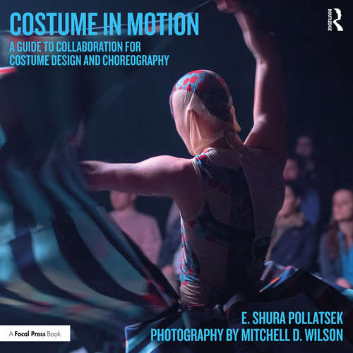 Book cover of Costume in Motion: A Guide to Collaboration for Costume Design and Choreography