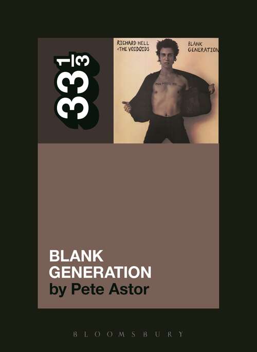Book cover of Richard Hell and the Voidoids' Blank Generation (33 1/3)