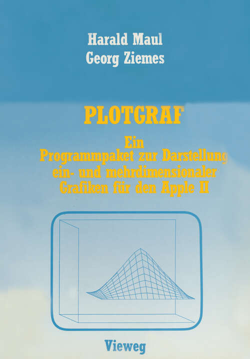 Book cover of PLOTGRAF: Ein Programmpaket zur Darstellung ein- und mehrdimensionaler Grafiken für den Apple II (1987)