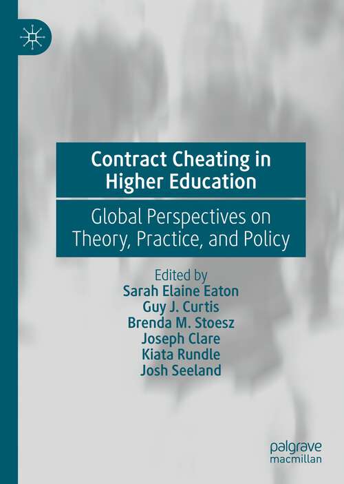 Book cover of Contract Cheating in Higher Education: Global Perspectives on Theory, Practice, and Policy (1st ed. 2022)