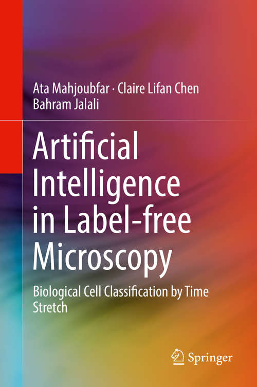 Book cover of Artificial Intelligence in Label-free Microscopy: Biological Cell Classification by Time Stretch