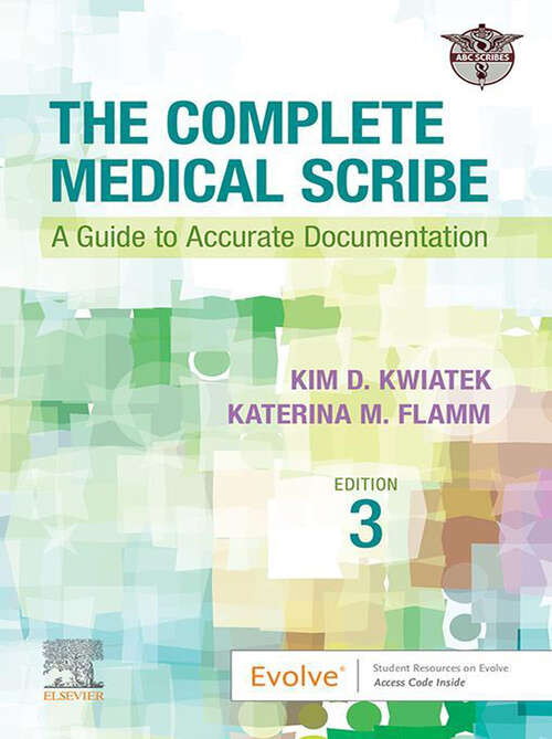 Book cover of The Complete Medical Scribe, E-Book: The Complete Medical Scribe, E-Book