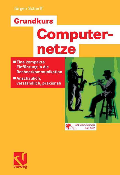 Book cover of Grundkurs Computernetze: Eine kompakte Einführung in die Rechnerkommunikation - Anschaulich, verständlich, praxisnah (2006)