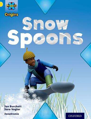 Book cover of Project X Origins: Yellow Book Band, Oxford Level 3 Weather: Snow Spoons