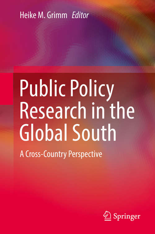 Book cover of Public Policy Research in the Global South: A Cross-Country Perspective (1st ed. 2019)