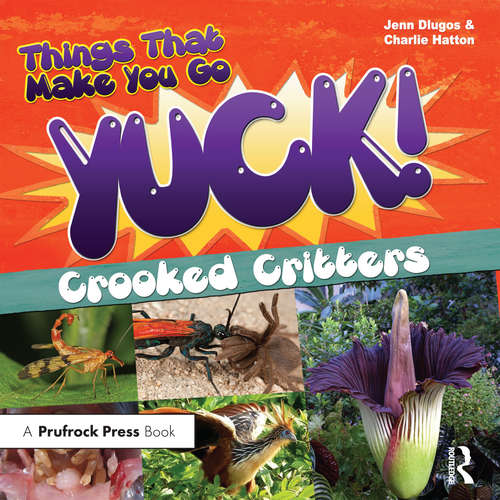 Book cover of Things That Make You Go Yuck!: Crooked Critters