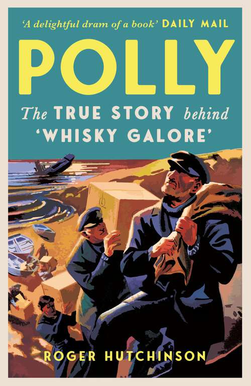Book cover of Polly: The True Story Behind 'Whisky Galore'