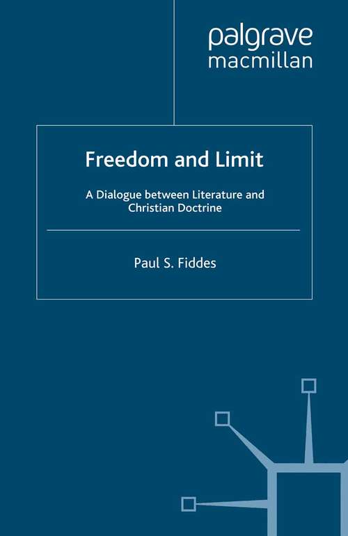 Book cover of Freedom and Limit: A Dialogue between Literature and Christian Doctrine (1991) (Studies in Literature and Religion)