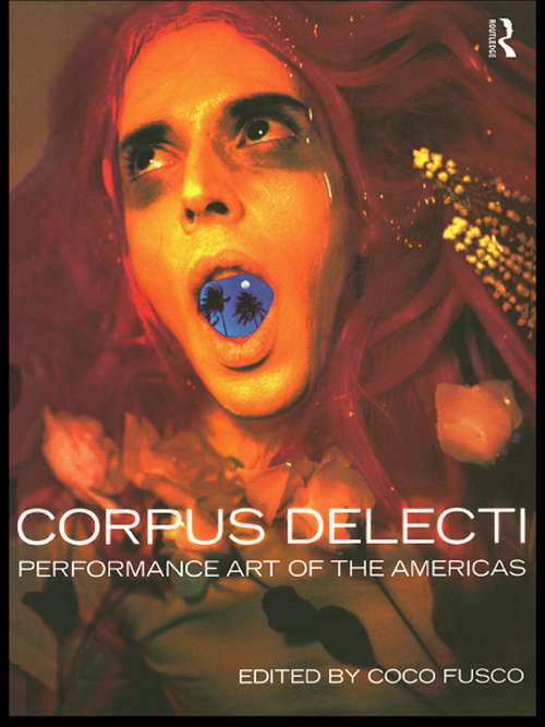 Book cover of Corpus Delecti: Performance Art of the Americas