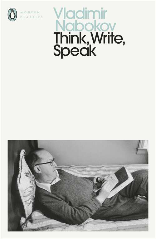 Book cover of Think, Write, Speak: Uncollected Essays, Reviews, Interviews and Letters to the Editor (Penguin Modern Classics)