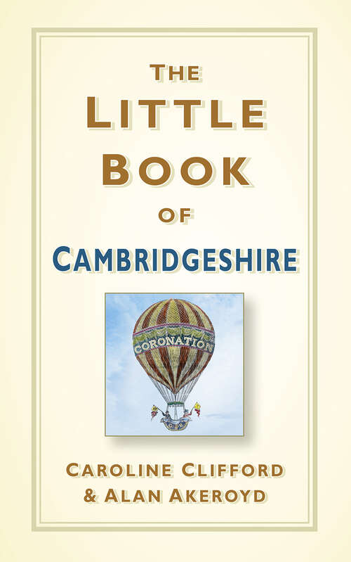 Book cover of The Little Book of Cambridgeshire (Little Book Of Ser.)