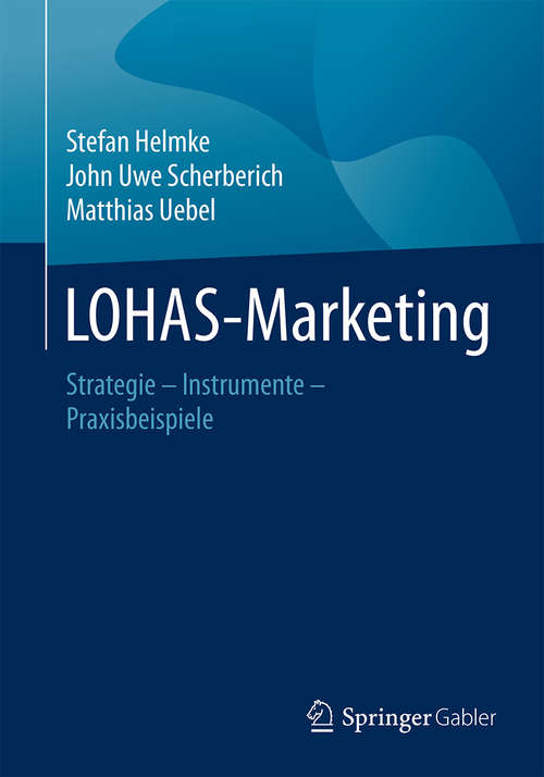 Book cover of LOHAS-Marketing: Strategie – Instrumente – Praxisbeispiele (1. Aufl. 2016)