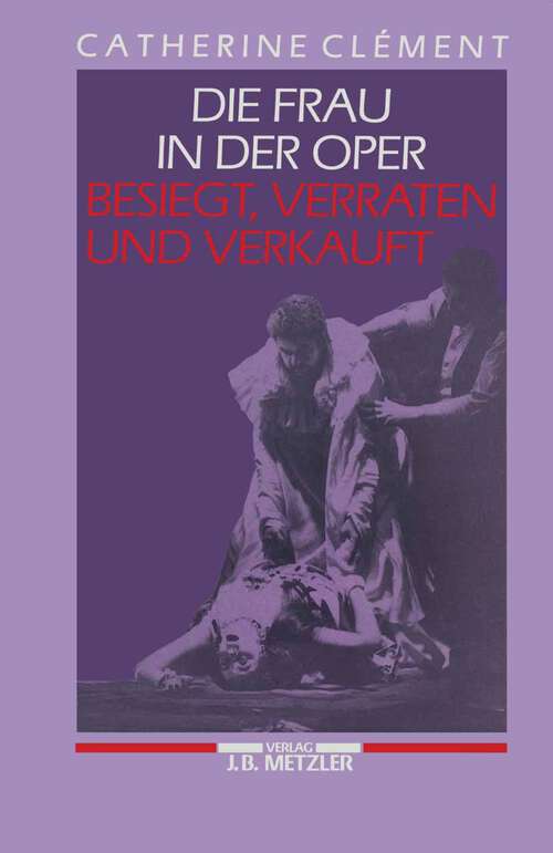 Book cover of Die Frau in der Oper - Besiegt, verraten und verkauft (1. Aufl. 1992)
