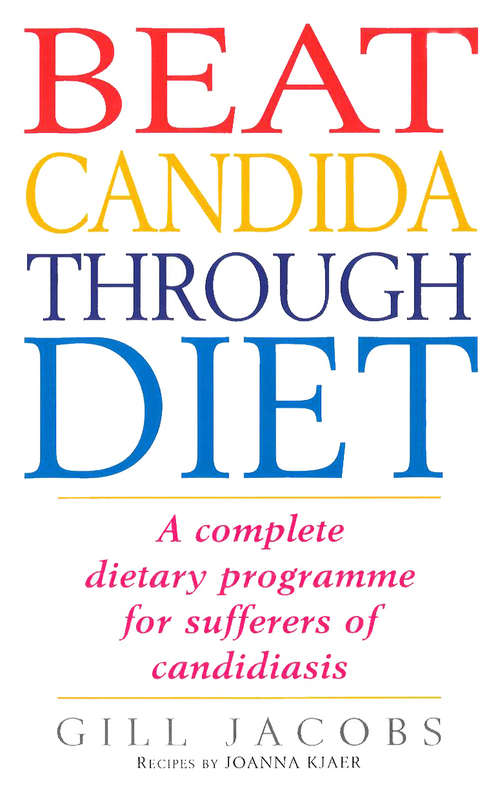 Book cover of Beat Candida Through Diet: A Complete Dietary Programme for Suffers of Candidiasis