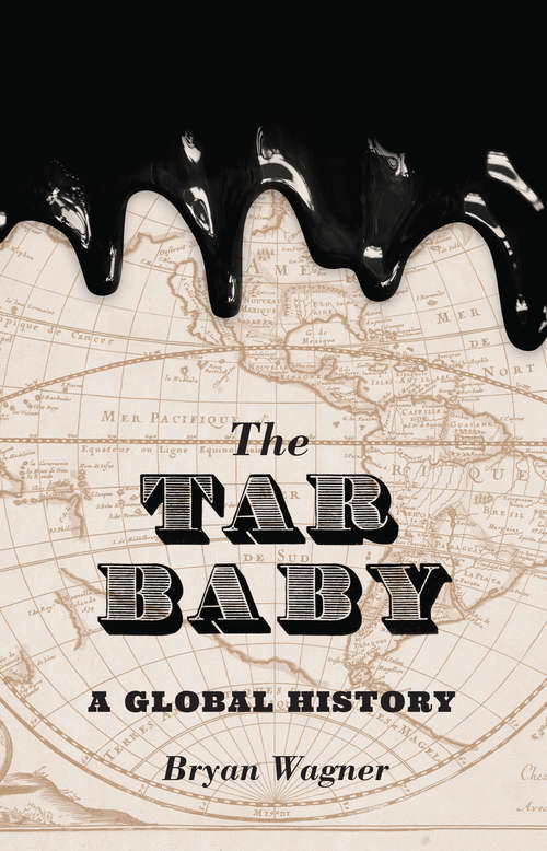 Book cover of The Tar Baby: A Global History