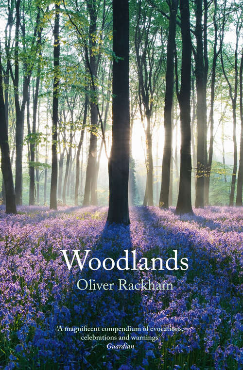 Book cover of Woodlands: Its History, Vegetation And Uses In England (ePub edition) (Collins New Naturalist Library #100)