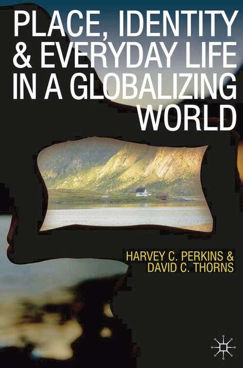 Book cover of Place, Identity and Everyday Life in a Globalizing World (2011)