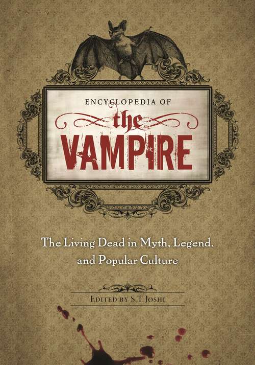 Book cover of Encyclopedia of the Vampire: The Living Dead in Myth, Legend, and Popular Culture