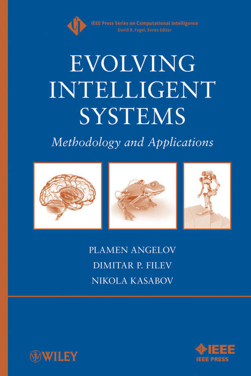 Book cover of Evolving Intelligent Systems: Methodology and Applications (IEEE Press Series on Computational Intelligence #12)