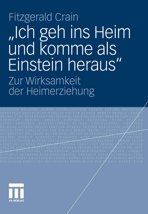 Book cover of „Ich geh ins Heim und komme als Einstein heraus“: Zur Wirksamkeit der Heimerziehung (2012)