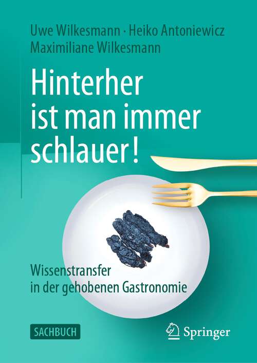 Book cover of Hinterher ist man immer schlauer!: Wissenstransfer in der gehobenen Gastronomie (1. Aufl. 2022)