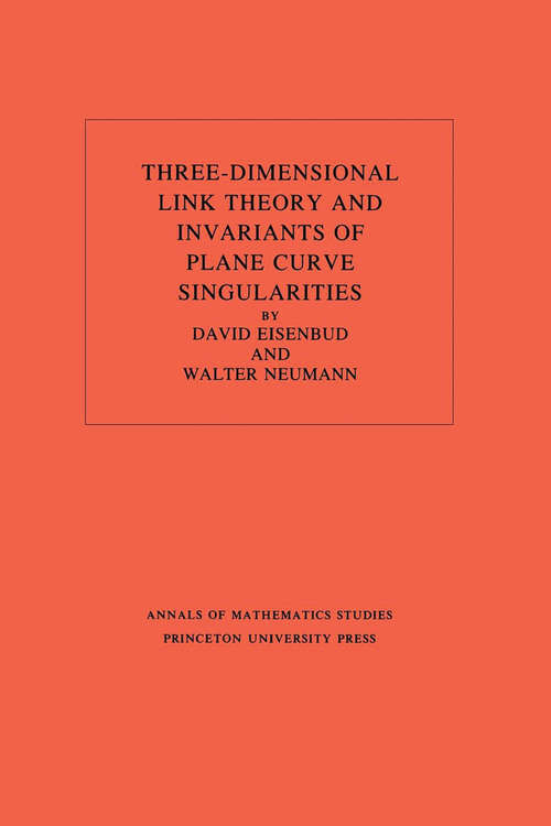 Book cover of Three-Dimensional Link Theory and Invariants of Plane Curve Singularities. (AM-110), Volume 110