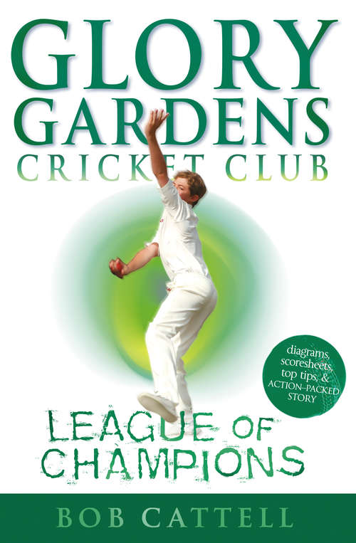 Book cover of Glory Gardens 5 - League Of Champions: Glory Gardens Cricket Club (Glory Gardens Ser.: Vol. 5)