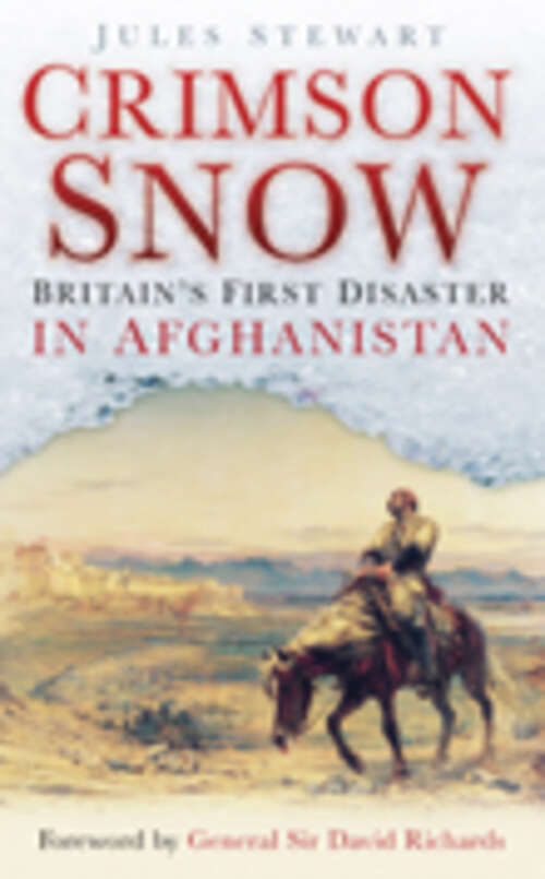 Book cover of Crimson Snow: Britain's First Disaster in Afghanistan (Sutton Ser.)
