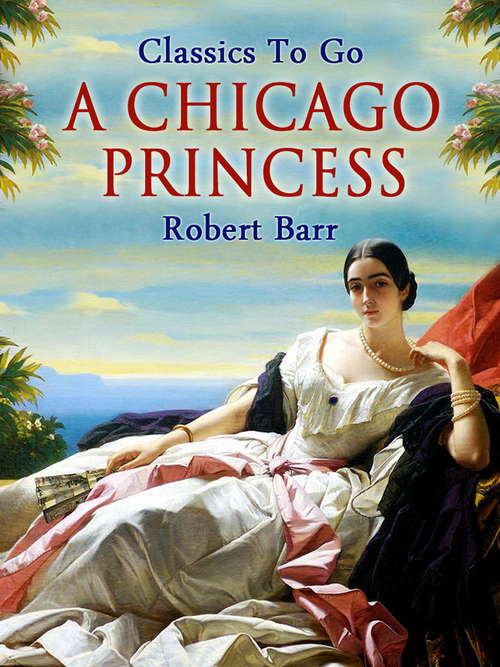 Book cover of A Chicago Princess (Classics To Go)