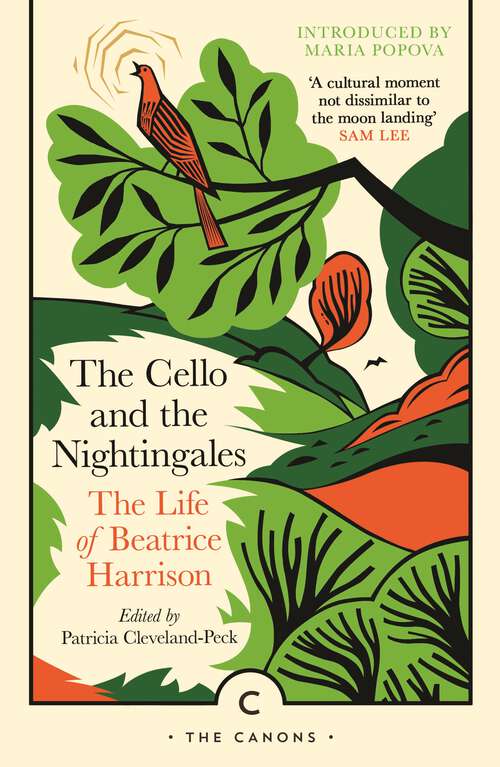 Book cover of The Cello and the Nightingales: The Life of Beatrice Harrison (Canons)