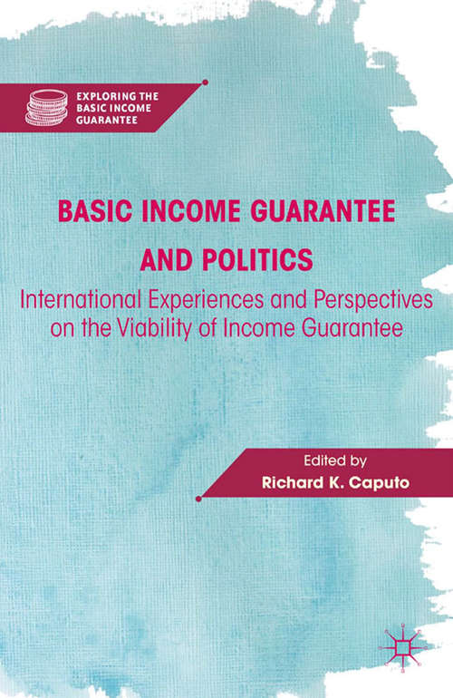 Book cover of Basic Income Guarantee and Politics: International Experiences and Perspectives on the Viability of Income Guarantee (2012) (Exploring the Basic Income Guarantee)