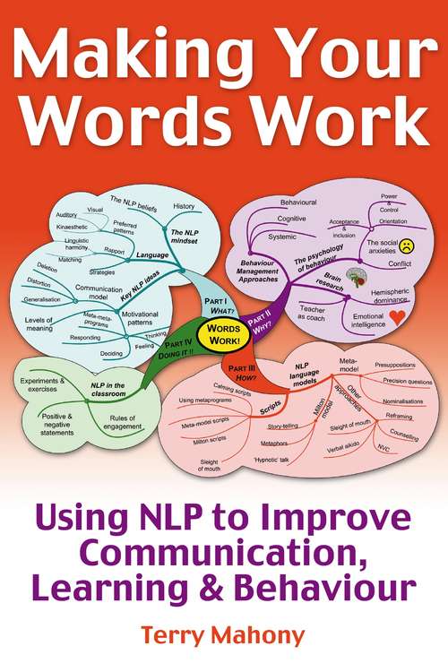 Book cover of Making Your words Work: Using NLP to improve communication, learning & behaviour