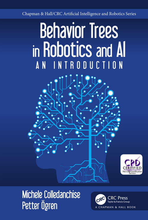 Book cover of Behavior Trees in Robotics and AI: An Introduction (Chapman & Hall/CRC Artificial Intelligence and Robotics Series)