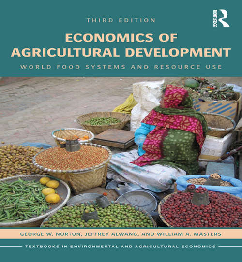 Book cover of Economics of Agricultural Development: World Food Systems and Resource Use (Routledge Textbooks in Environmental and Agricultural Economics)