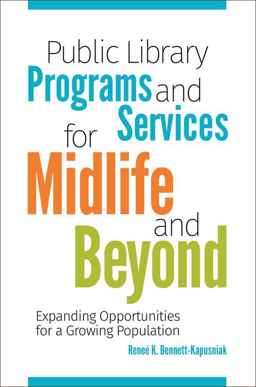 Book cover of Public Library Programs and Services for Midlife and Beyond: Expanding Opportunities for a Growing Population