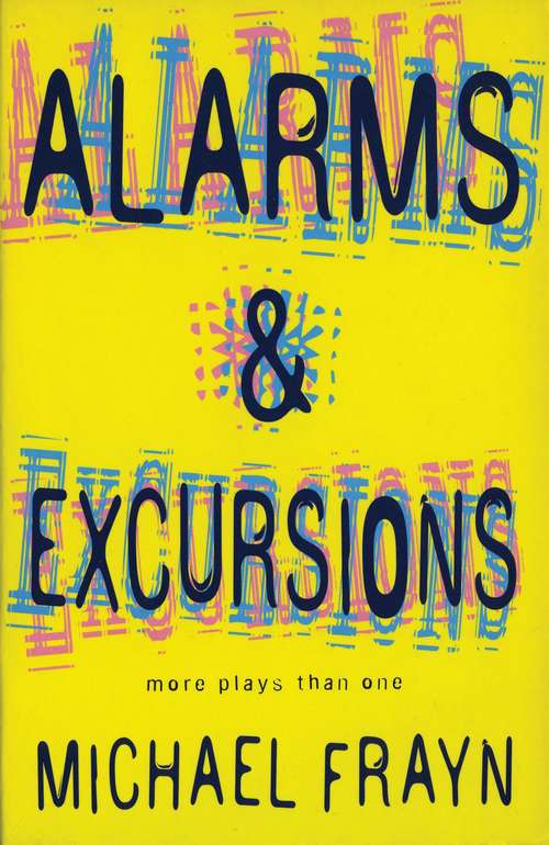 Book cover of Alarms And Excursions: More Plays Than One (Modern Plays)