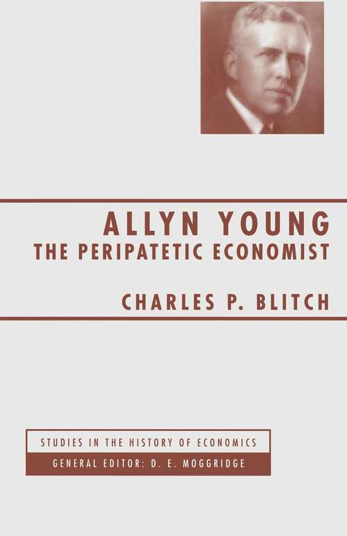 Book cover of Allyn Young: The Peripatetic Economist (1st ed. 1995) (Studies in the History of Economics)
