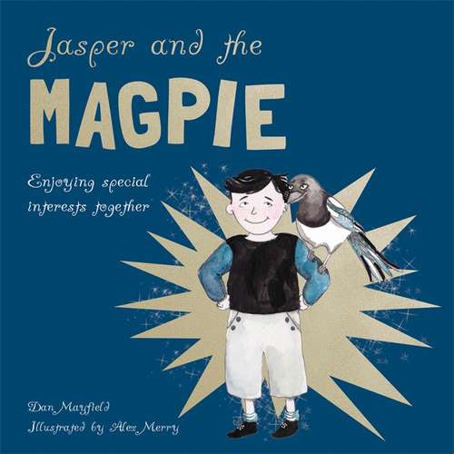 Book cover of Jasper and the Magpie: Enjoying special interests together (PDF)