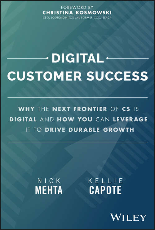 Book cover of Digital Customer Success: Why the Next Frontier of CS is Digital and How You Can Leverage it to Drive Durable Growth