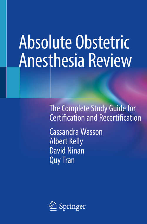 Book cover of Absolute Obstetric Anesthesia Review: The Complete Study Guide for Certification and Recertification (1st ed. 2019)
