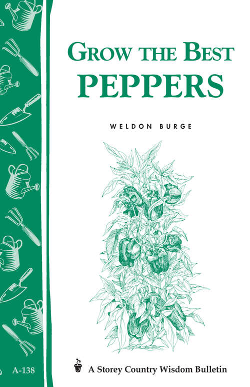 Book cover of Grow the Best Peppers: Storey's Country Wisdom Bulletin A-138 (Storey Country Wisdom Bulletin)