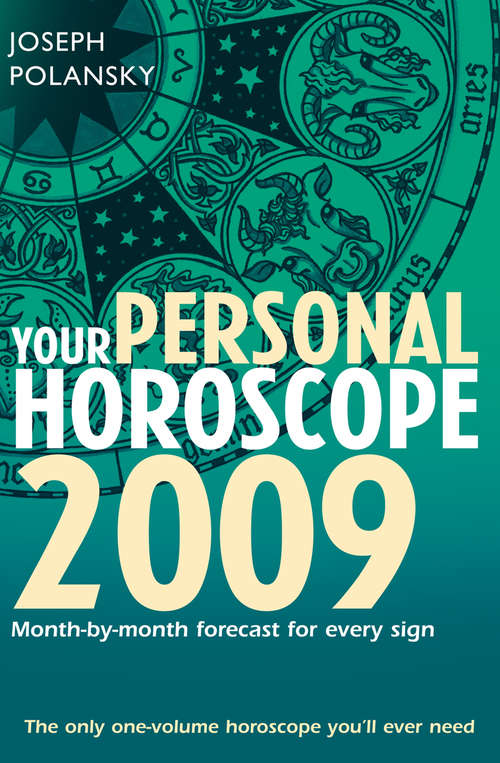 Book cover of Your Personal Horoscope 2009: Month-by-month Forecasts For Every Sign (ePub edition)