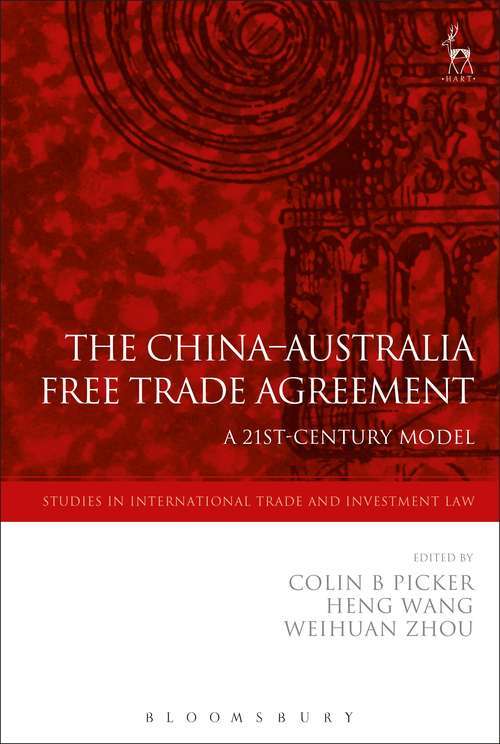 Book cover of The China-Australia Free Trade Agreement: A 21st-Century Model (Studies in International Trade and Investment Law)