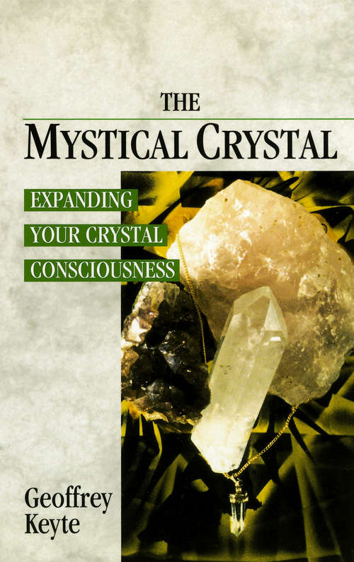 Book cover of The Mystical Crystal: Expanding Your Crystal Consciousness