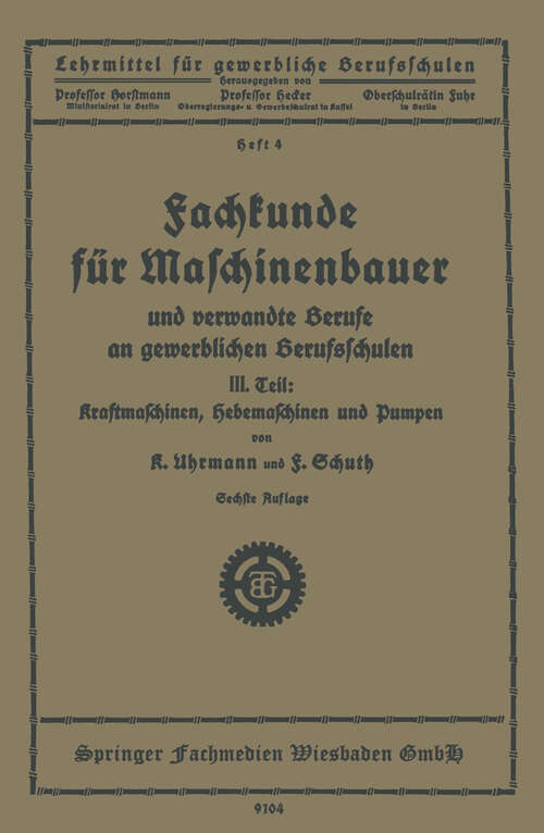 Book cover of Fachkunde für Maschinenbauer: Und verwandte Berufe an gewerblichen Berufsschulen (6. Aufl. 1928) (Lehrmittel für gewerbliche Berufschulen #4)