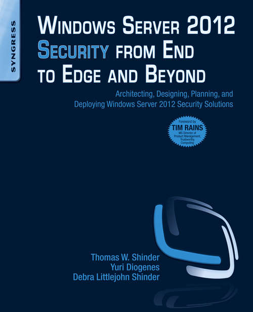 Book cover of Windows Server 2012 Security from End to Edge and Beyond: Architecting, Designing, Planning, and Deploying Windows Server 2012 Security Solutions