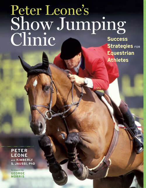 Book cover of Peter Leone's Show Jumping Clinic: Success Strategies for Equestrian Competitors